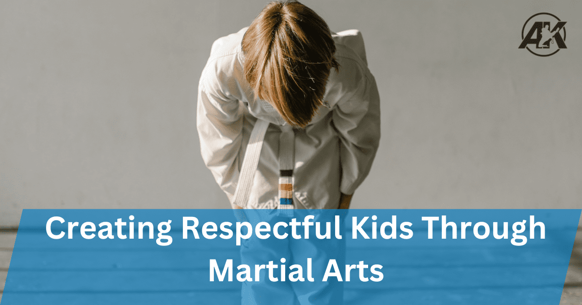 Creating Respectful Kids Through Martial Arts